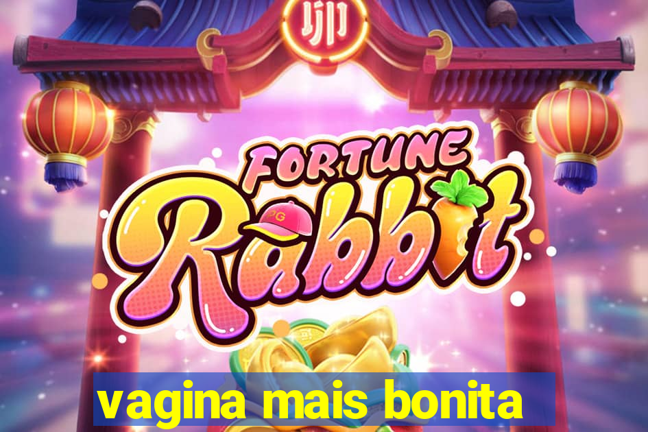 vagina mais bonita